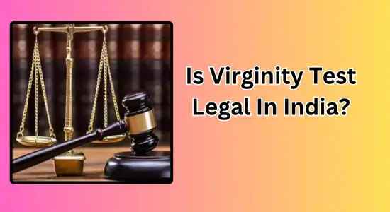 Is Virginity Test Legal In India